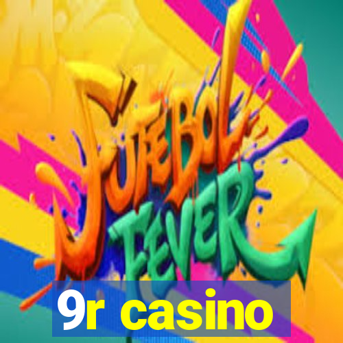 9r casino